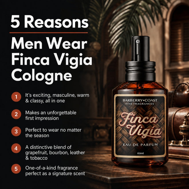 5 reasons men wear Finca Vigia eau de parfum cologne.Barberry Coast Finca Vigía Eau de Parfum cologne bottle in a warm, old-world tropical lounge setting with five reasons men wear the fragrance, including its masculine warmth, lasting impression, year-round wearability, and notes of grapefruit, bourbon, leather, and tobacco.